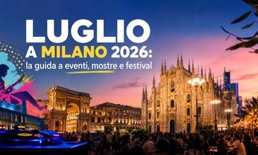 Cosa fare a luglio a Milano