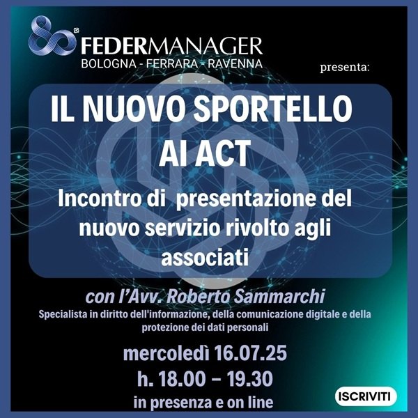 Il nuovo sportello AI Act Federmanager: Incontro di presentazione agli associati il 16.07
