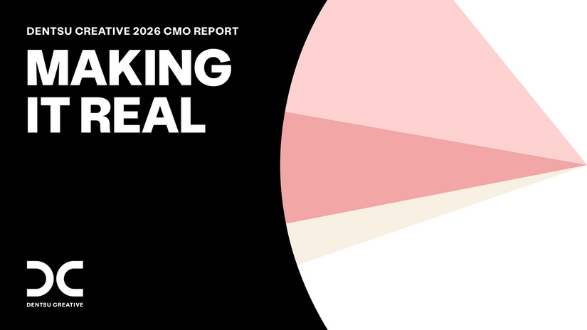 Dentsu Creative 2026 CMO Report Making It Real 