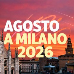 Cosa fare a Milano ad agosto 