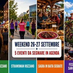 Cosa fare nel weekend del 26-27 settembre 2026 
