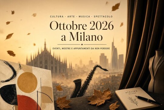 Cosa fare a ottobre 2026 a Milano e nell'hinterland 