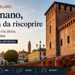 Melegnano, una citta da riscoprire 
