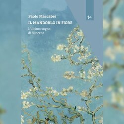 Il mandorlo in fiore. L'ultimo sogno di Vincent 