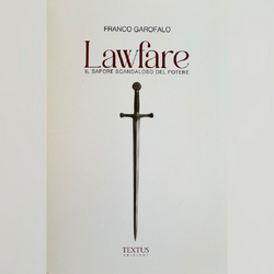 La copertina di «Lawfare. Il sapore scandaloso del potere» di Franco Garofalo 