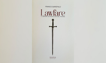 La copertina di «Lawfare. Il sapore scandaloso del potere» di Franco Garofalo 