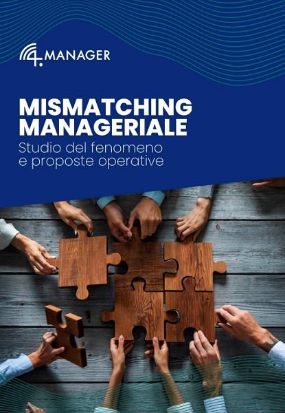 Il Rapporto Mismatching Manageriale realizzato da 4.Manager 