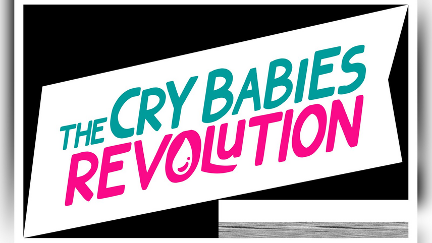 La campagna Cry Babies Revolution 
