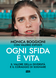 Copertina del libro Ogni sfida è vita di Monica Boggioni e Valerio Esposti 