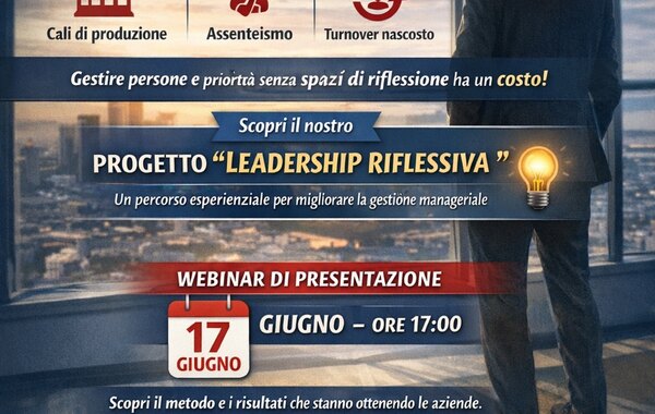I vostri manager hanno tempo per riflettere? Il Progetto "Leadership Riflessiva" per una gestione più consapevole